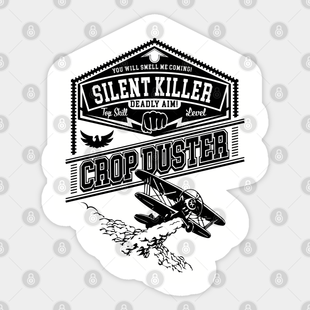 Crop Duster Airplane Silent Killer Funny College Humor Crop Duster
